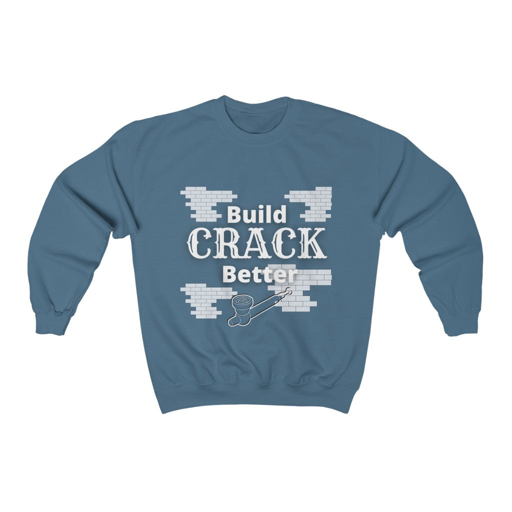 Build Crack Better Heavy Blend™ Crewneck Sweatshirt, Funny Biden Shirt, Anti-Biden, Democrat Shirt, Republican Shirt, Funny Political Shirt