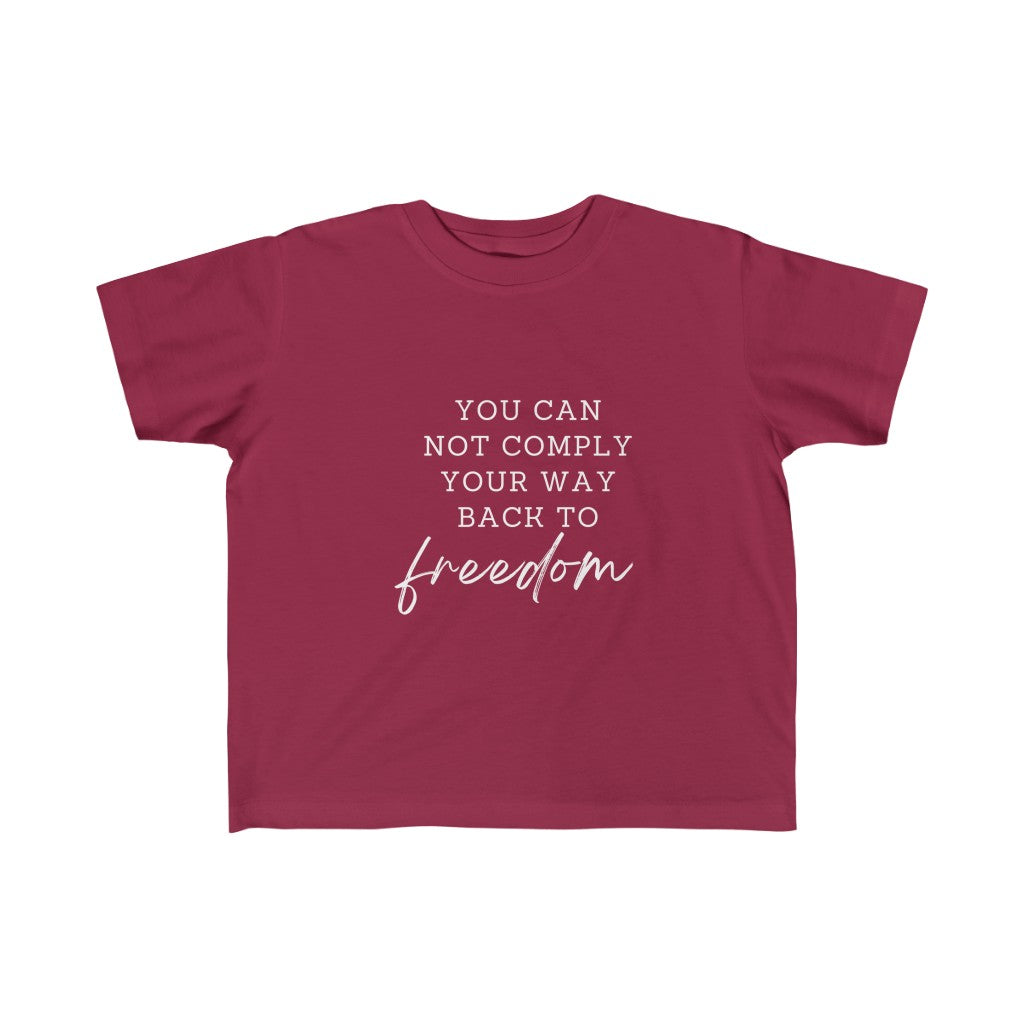 You can not comply your way back to freedom Kid's Fine Jersey Tee
