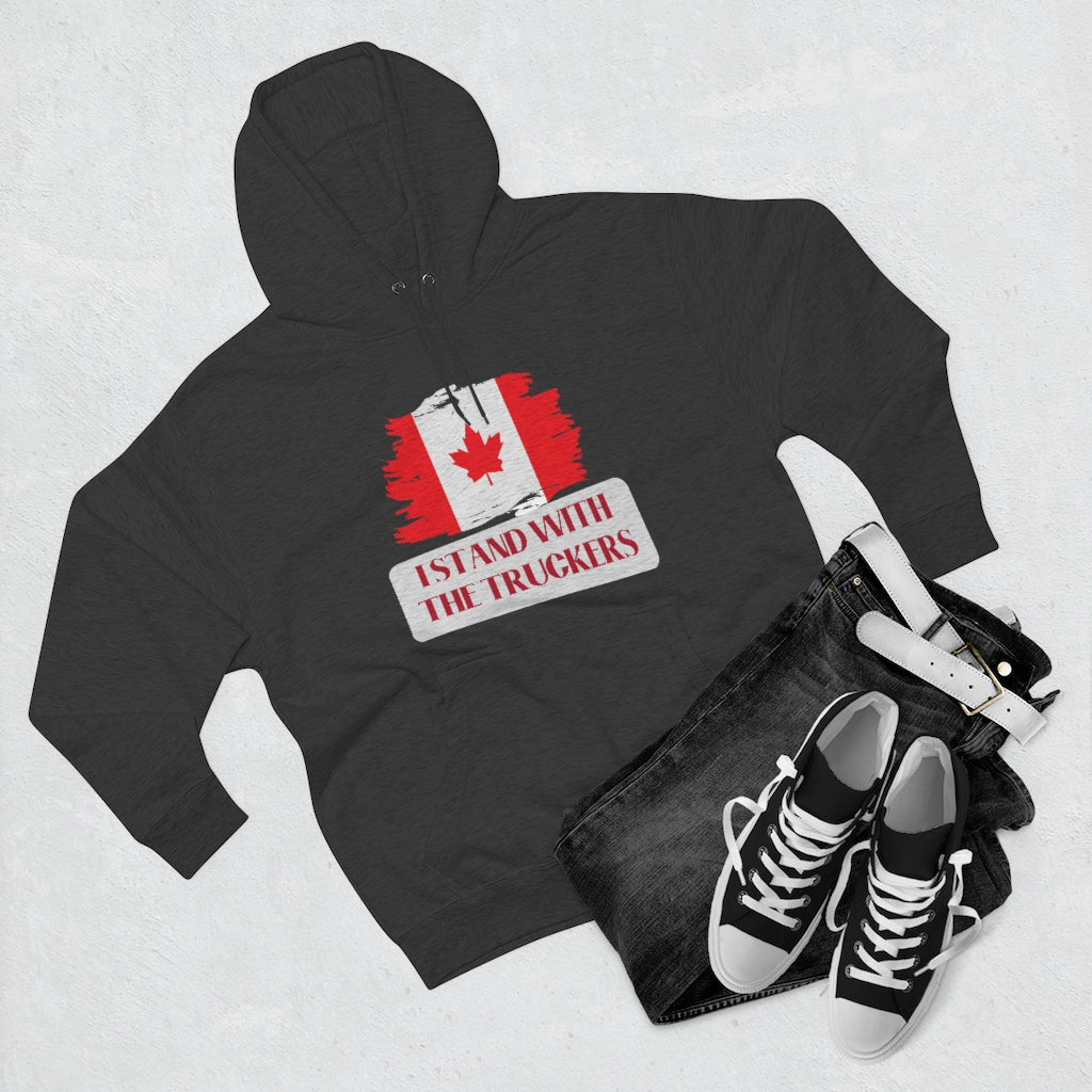 I Stand With The Truckers Premium Pullover Hoodie | Vaccine Mandate | Canada Trucker Protest |