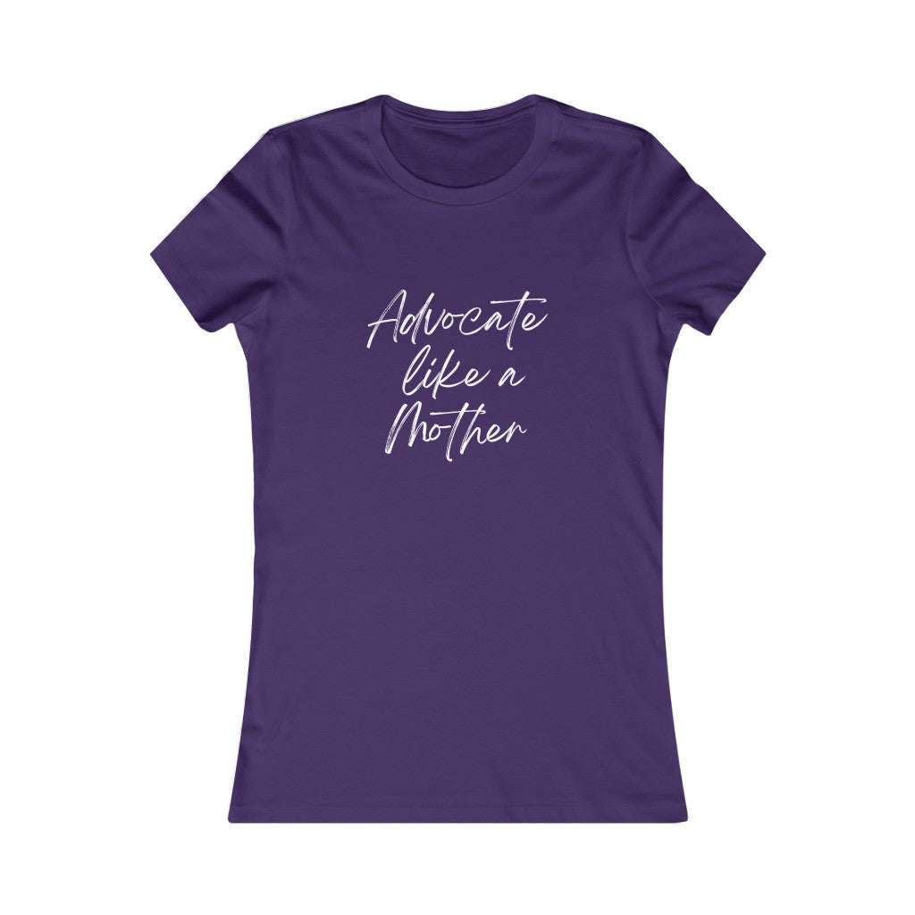 Advocate Like a Mother Fitted Women's Favorite Tee