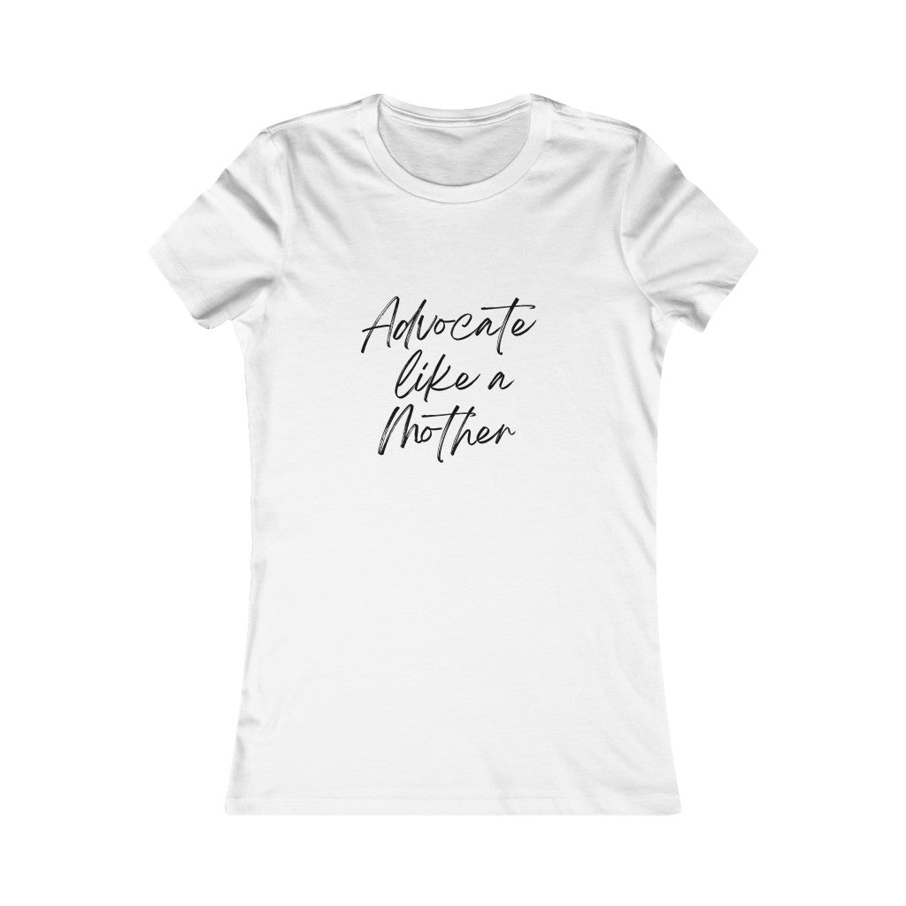 Advocate Like a Mother Fitted Women's Favorite Tee