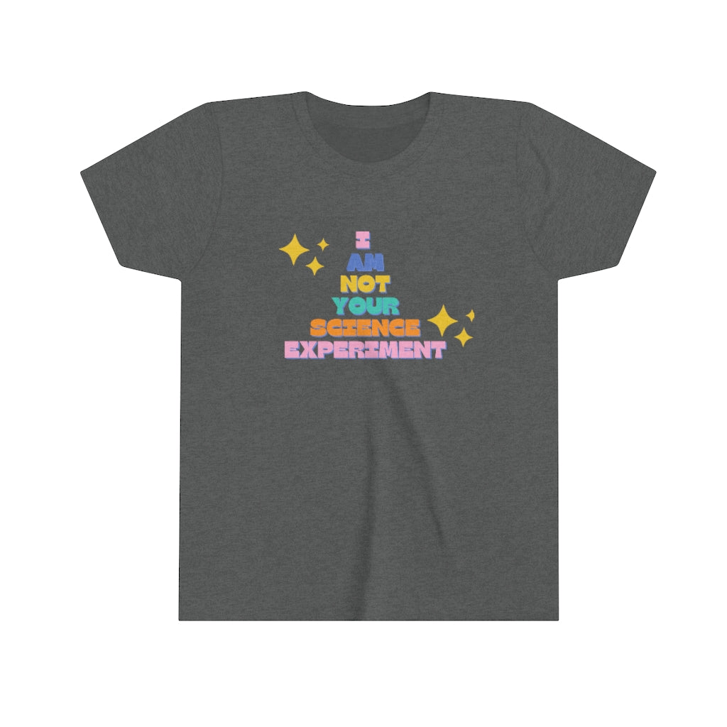 I am Not Your Science Experiment Kids YOUTH Short Sleeve Tee | Medical Freedom | Patriot | Kids Advocacy Shirt | Informed Consent Matters | Vaccination Shirt | Masking Shirt