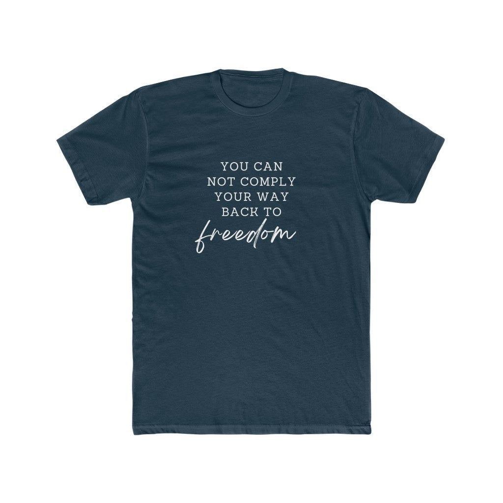 You Can Not Comply Your Way Back to Freedom, Basic Tee