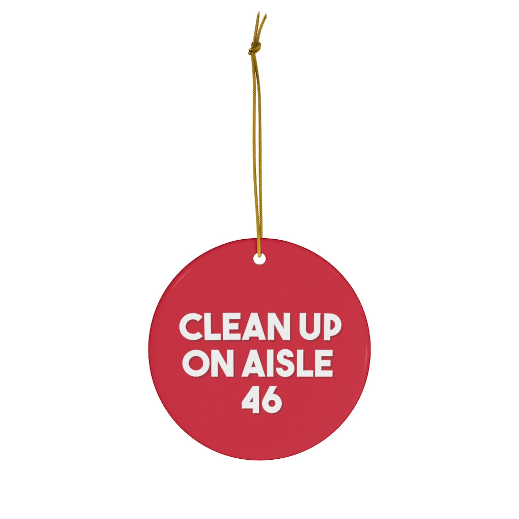 Clean Up on Aisle 46 Christmas Ornaments