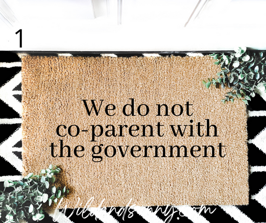 We Do Not Co-Parent with the Government, Hand Painted Doormat, Parental Rights, Front Porch Message