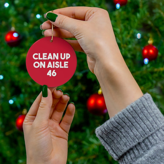 Clean Up on Aisle 46 Christmas Ornaments