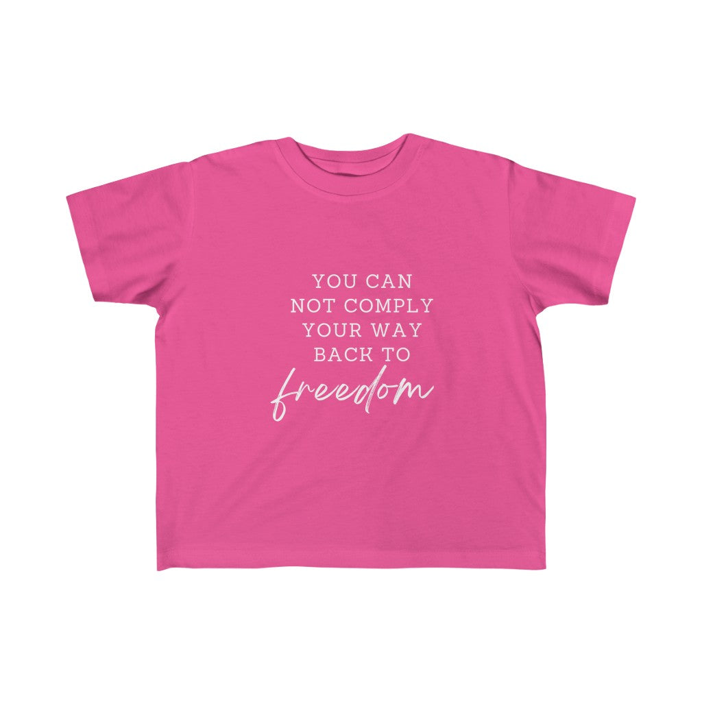 You can not comply your way back to freedom Kid's Fine Jersey Tee