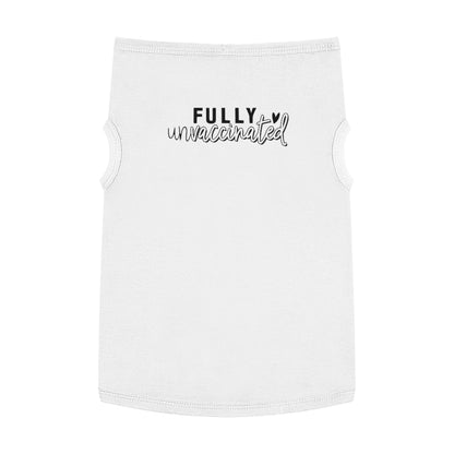 Fully Unvaccinated Pet Tank Top | Pet Clothing | Funny Shirt | Unvaccinated Dog | Unvaccinated Pet | Unvaccinated America