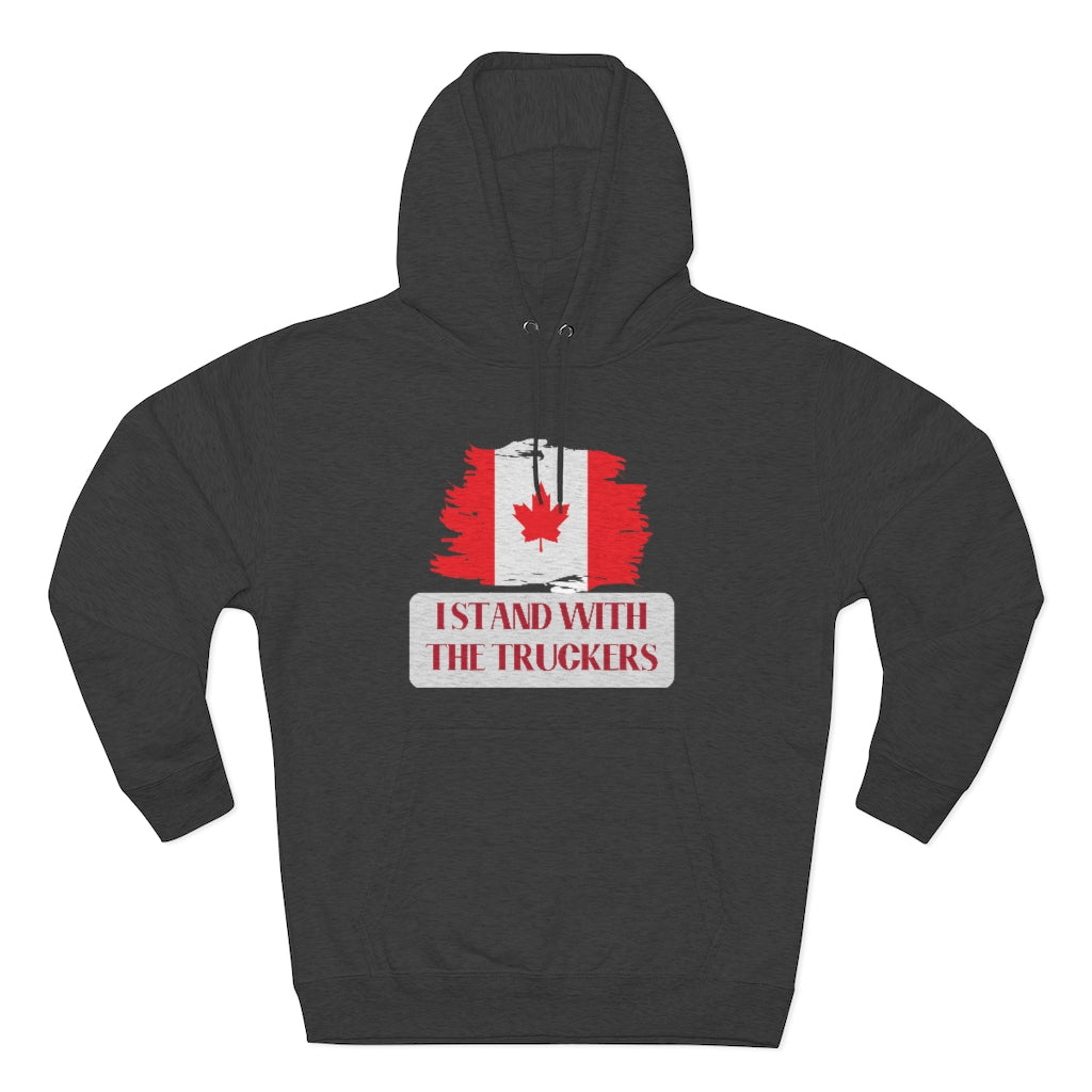 I Stand With The Truckers Premium Pullover Hoodie | Vaccine Mandate | Canada Trucker Protest |