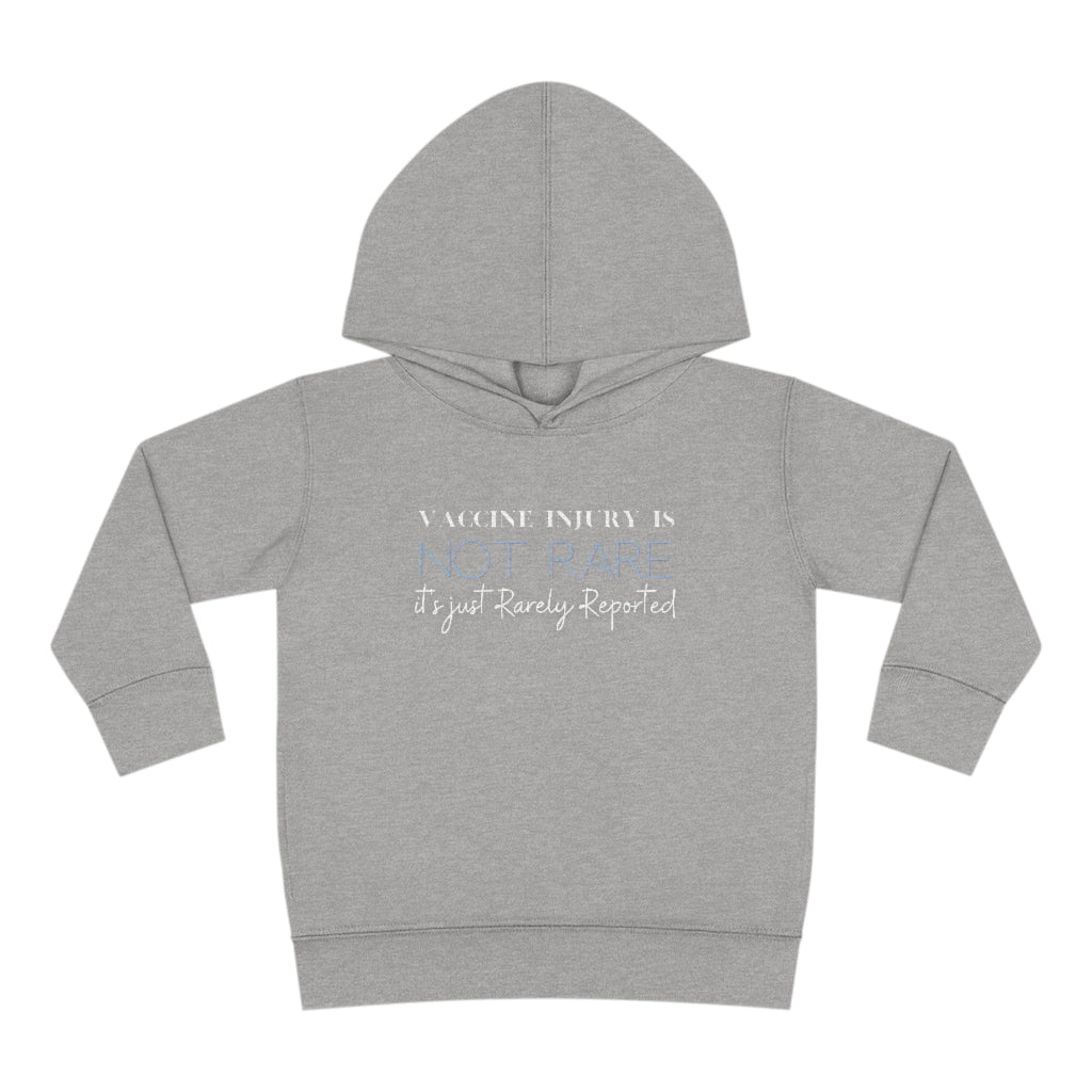 Not Rare, Rarely Reported Vaccine Injury Toddler Pullover Fleece Hoodie