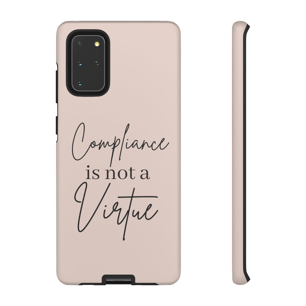 Compliance is not a Virtue Blush Colored Phone Case, Tough Cases, Patriot Cell Phone Accessories, Freedom Case