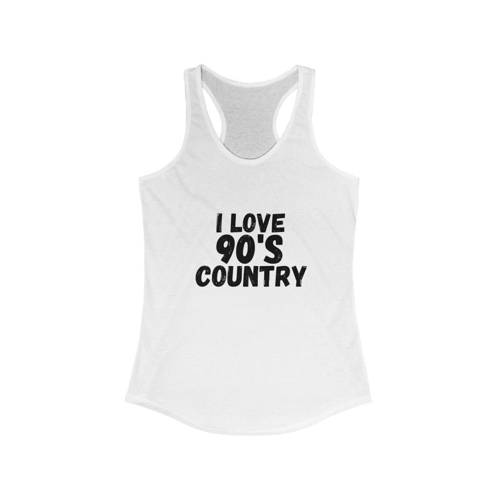 I Love 90's Country Women's Ideal Racerback Tank