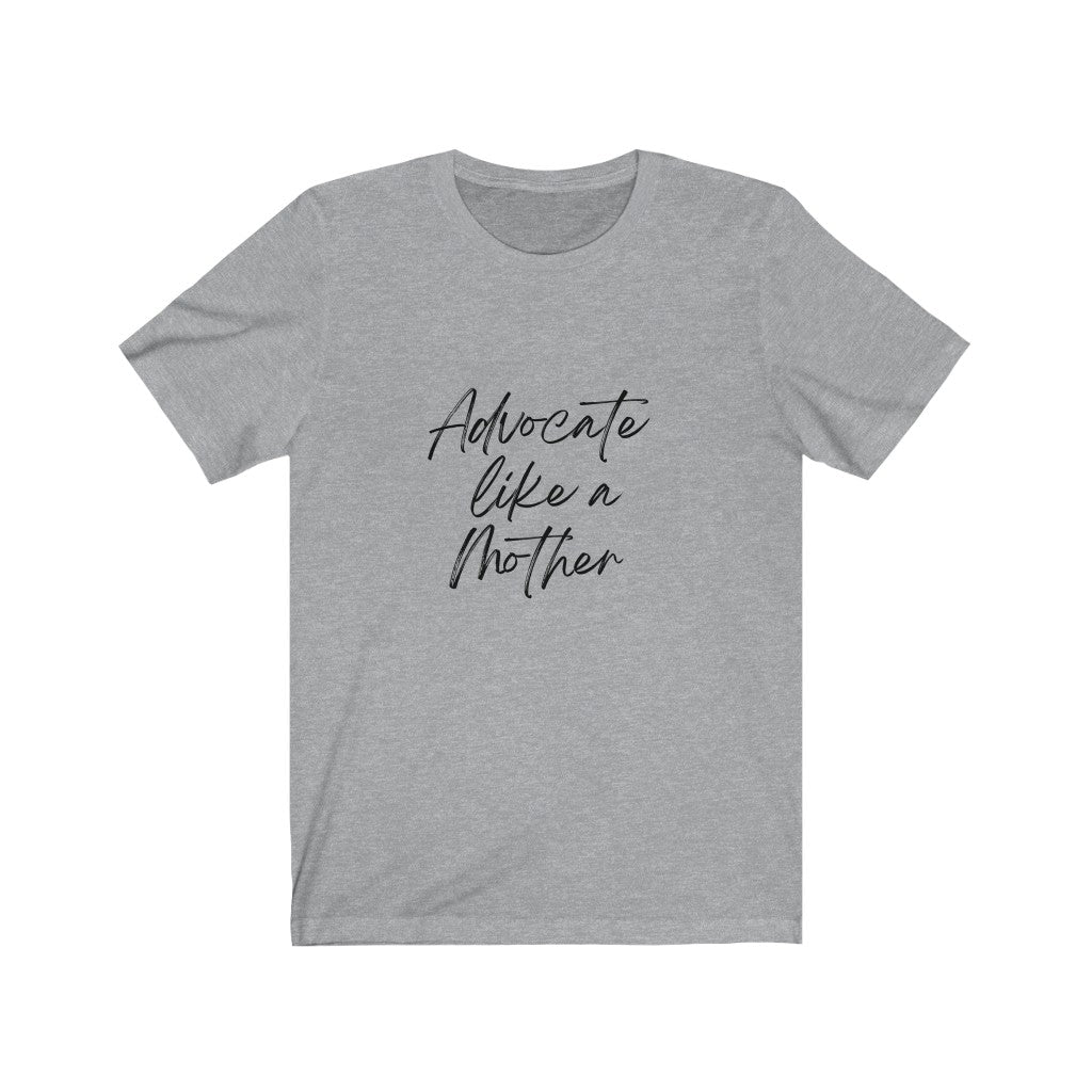 Advocate Like a Mother Unisex Jersey Short Sleeve Tee