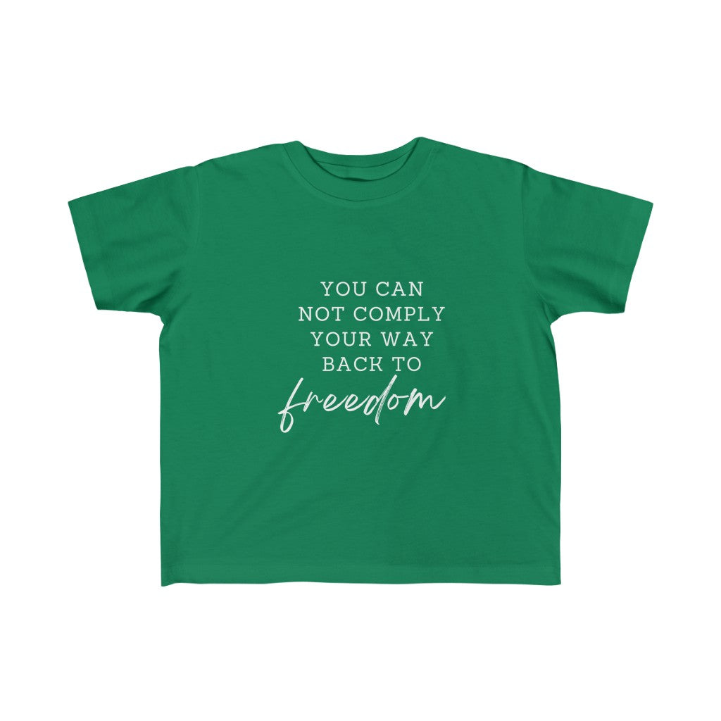 You can not comply your way back to freedom Kid's Fine Jersey Tee