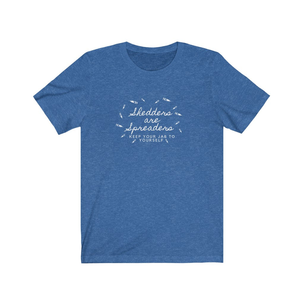 Shedders are Spreaders Short Sleeve Tee