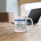 Customized Facebook Jail Mug 11 oz