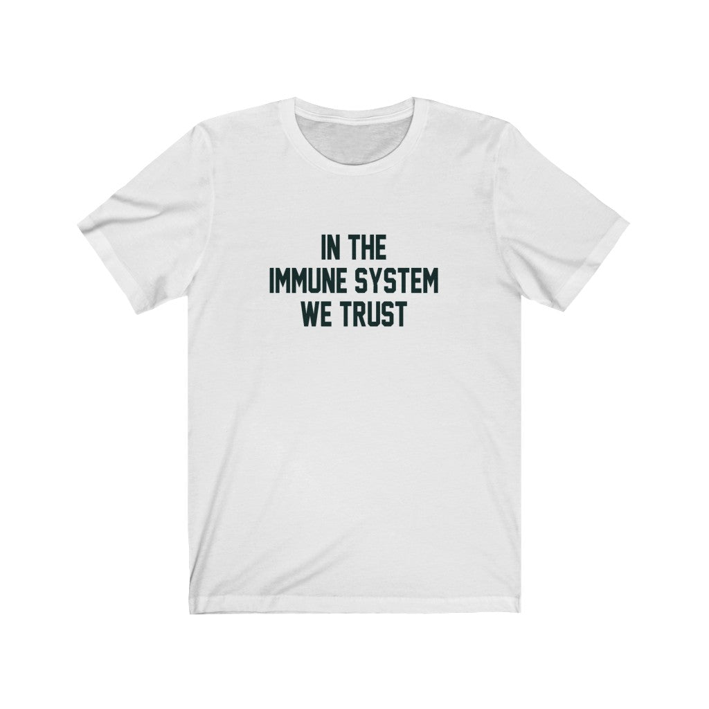 In The Immune System We Trust Women's Shirt | Advocacy Tee | Medical Freedom | Patriot | Health Freedom Advocate | Lock Down Shirt | Covid | Pandemic