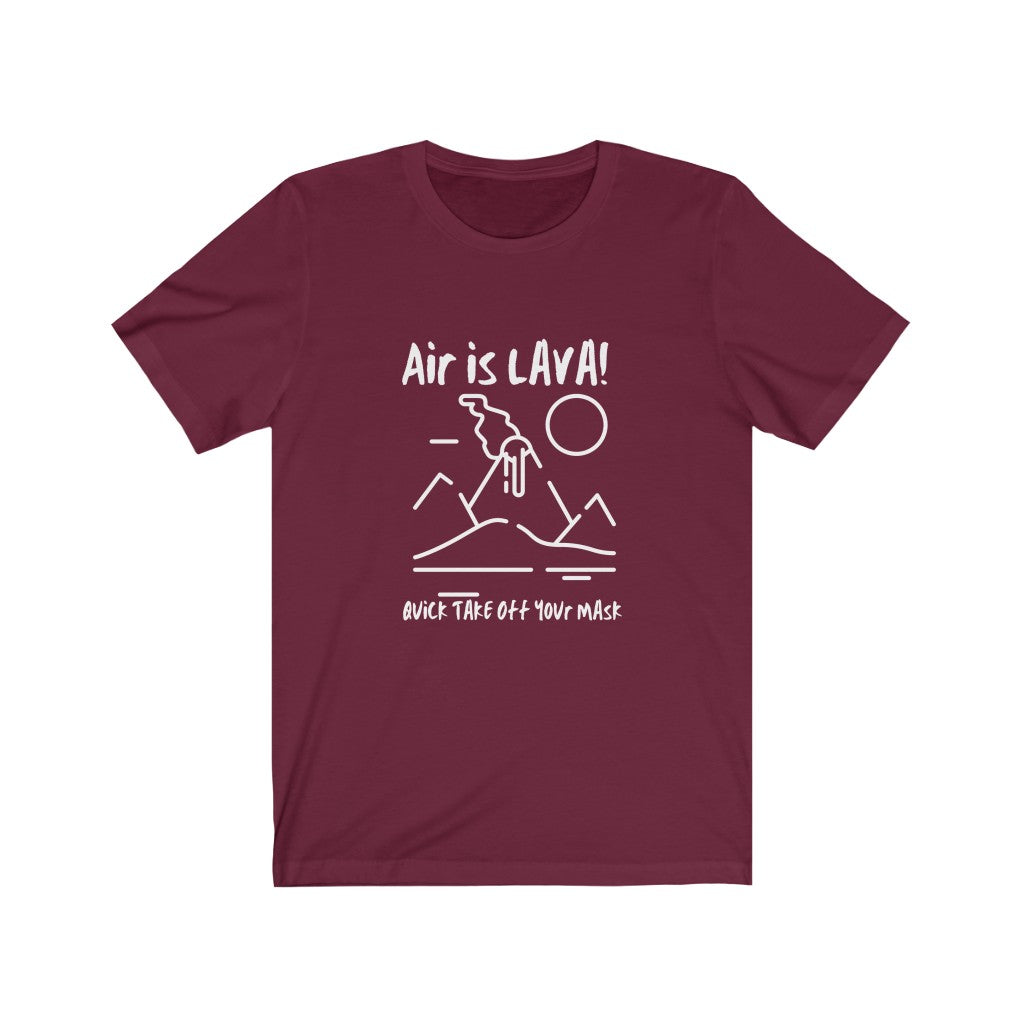 Air is Lava Funny No masking Short Sleeve Tee