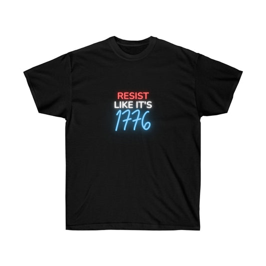 Resist Like It's 1776 Ultra Cotton Tee