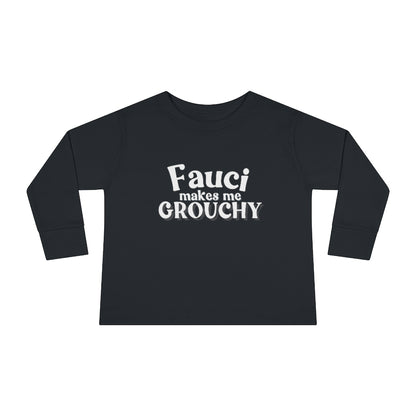 Fauci Makes Me Grouchy Long Sleeve Tee, Toddler Shirt, Funny Political Shirt, Anthony Fauci, Medical Freedom Shirt