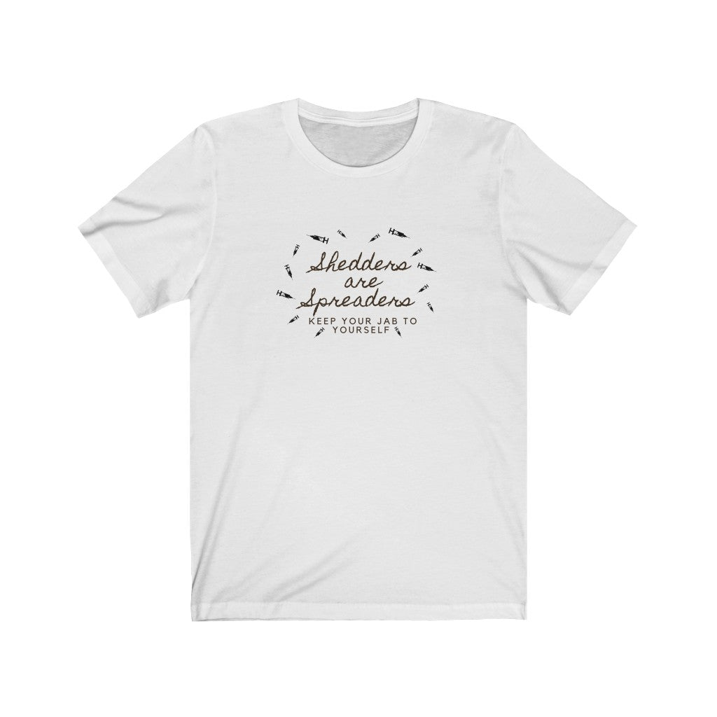 Shedders are Spreaders Short Sleeve Tee