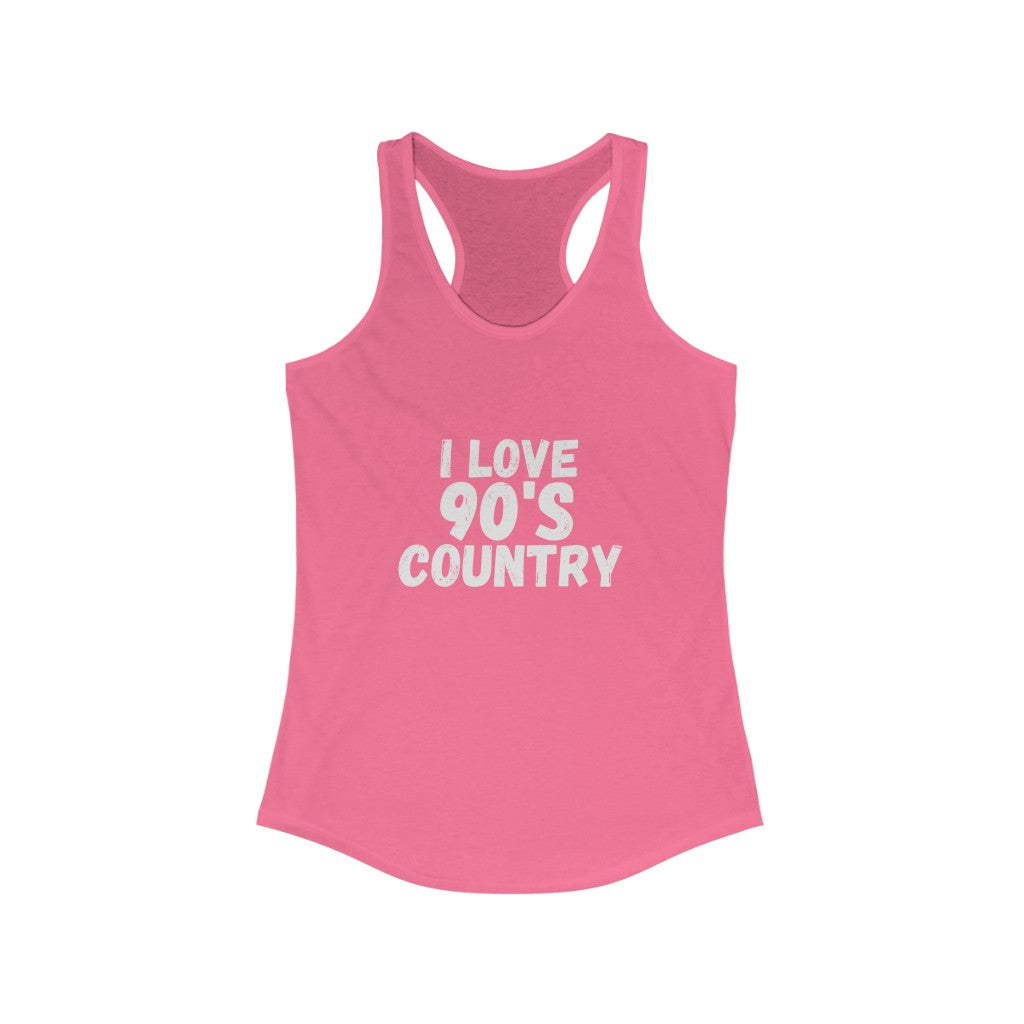 I Love 90's Country Women's Ideal Racerback Tank