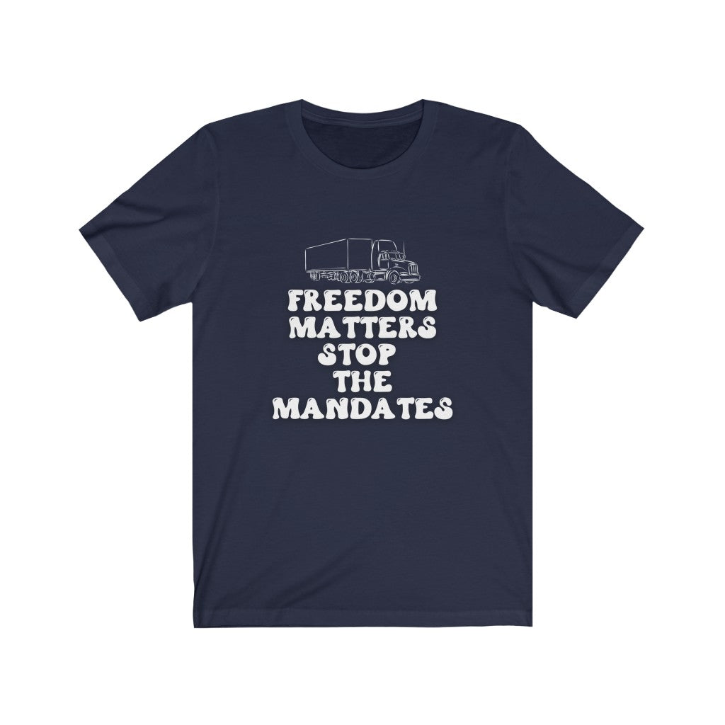 Freedom Matters Stop The Mandates Jersey Short Sleeve Tee, Support The Canada Truckers Freedom Convoy, Canada Listing