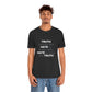 Truth sounds like Hate to Those who Hate to Hear the Truth Jersey Short Sleeve Tee