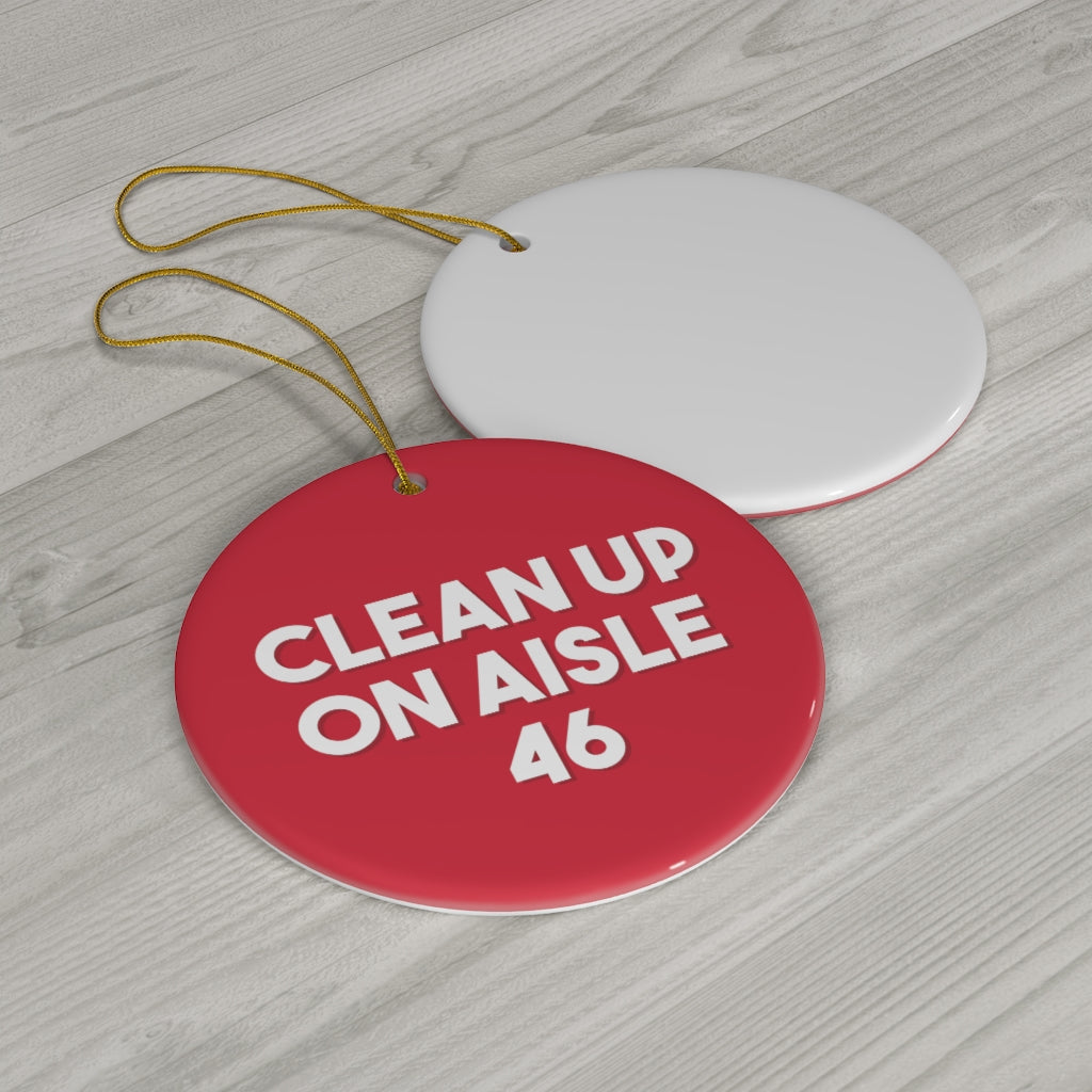 Clean Up on Aisle 46 Christmas Ornaments