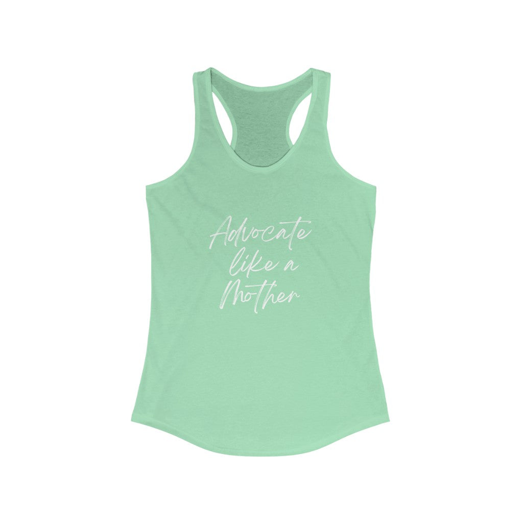 Advocate Like A Mother Women's Ideal Racerback Tank