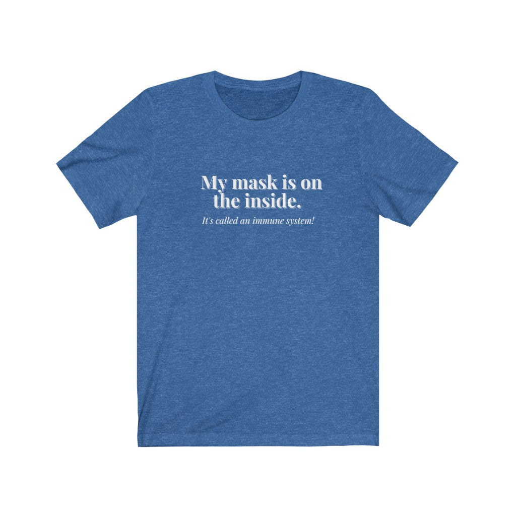 My Mask is on the inside Short Sleeve Tee