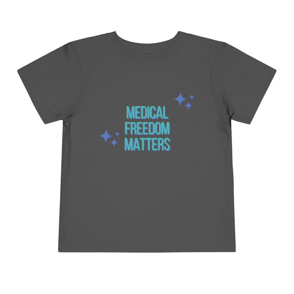 Medical Freedom Matters Kids Toddler Short Sleeve Tee | Medical Freedom | Patriot | Kids Advocacy Shirt | Informed Consent Matters | Vaccination Shirt | Masking Shirt