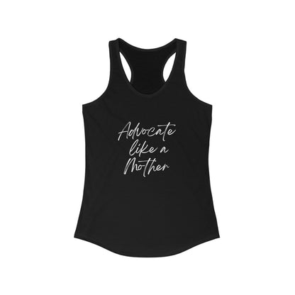 Advocate Like A Mother Women's Ideal Racerback Tank