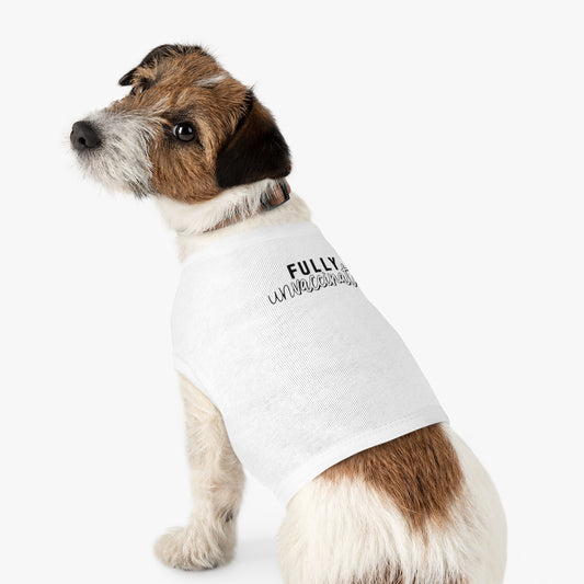 Fully Unvaccinated Pet Tank Top | Pet Clothing | Funny Shirt | Unvaccinated Dog | Unvaccinated Pet | Unvaccinated America