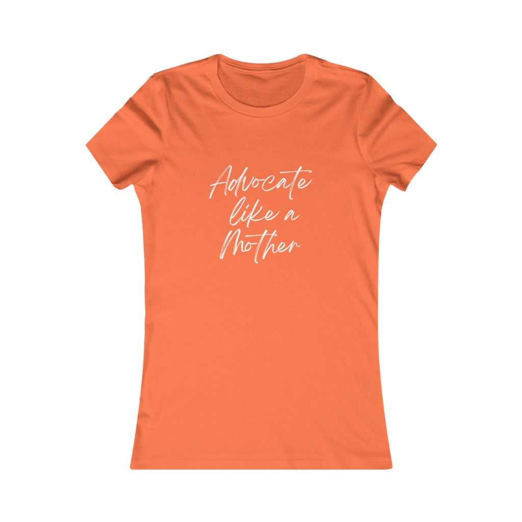 Advocate Like a Mother Fitted Women's Favorite Tee