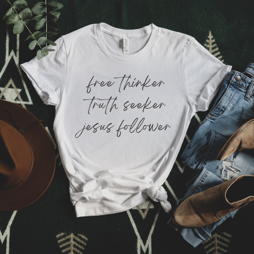 Free Thinker Truth Seeker Jesus Follower Soft Regular Tee