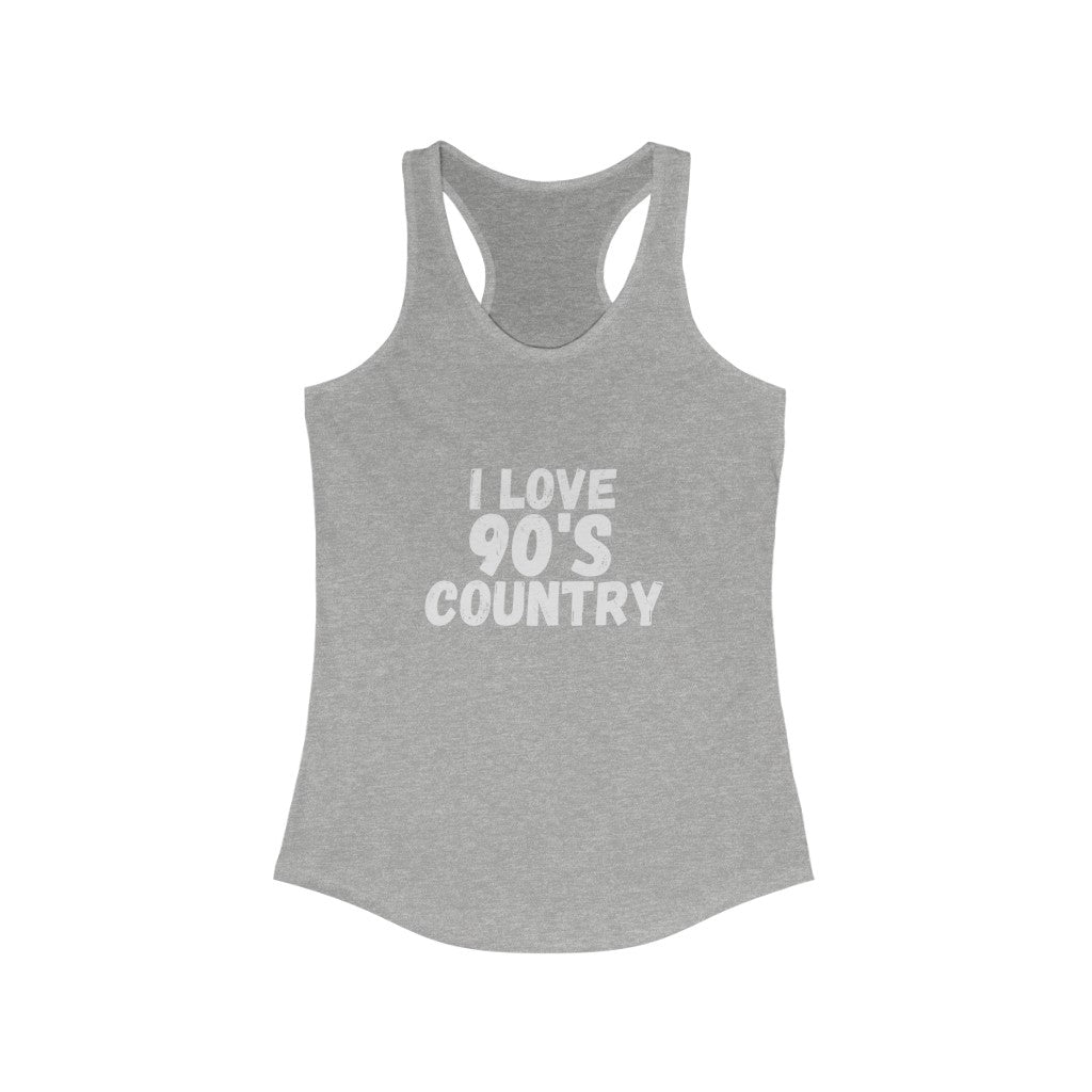 I Love 90's Country Women's Ideal Racerback Tank