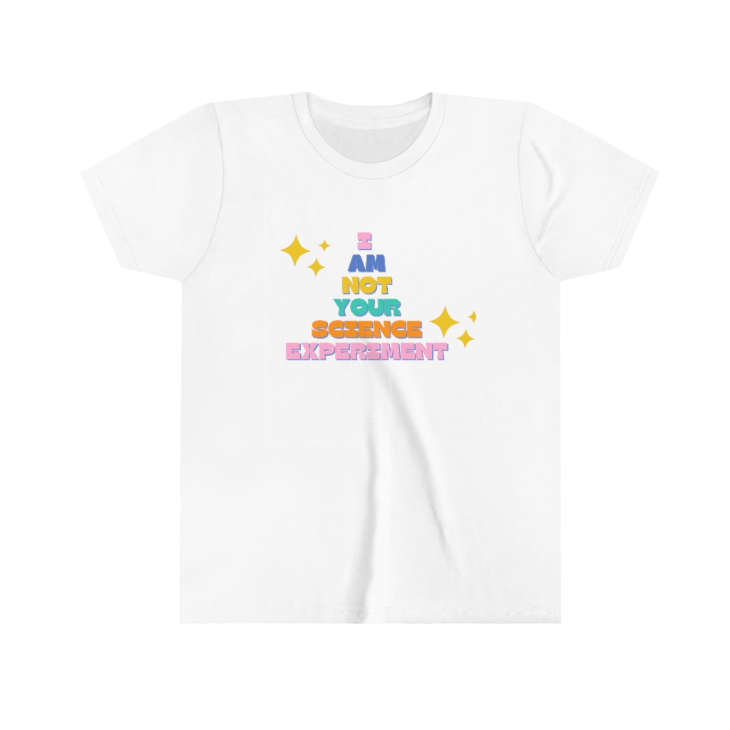 I am Not Your Science Experiment Kids YOUTH Short Sleeve Tee | Medical Freedom | Patriot | Kids Advocacy Shirt | Informed Consent Matters | Vaccination Shirt | Masking Shirt