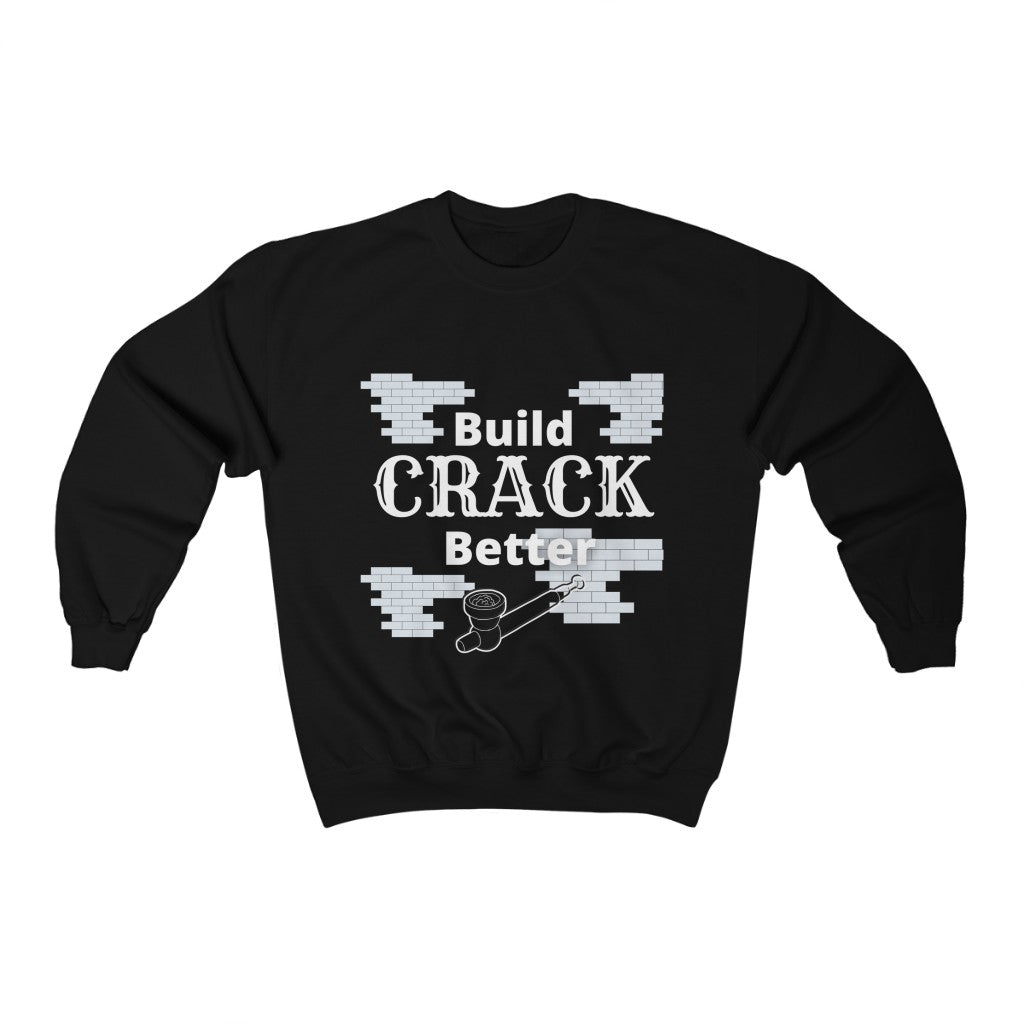 Build Crack Better Heavy Blend™ Crewneck Sweatshirt, Funny Biden Shirt, Anti-Biden, Democrat Shirt, Republican Shirt, Funny Political Shirt