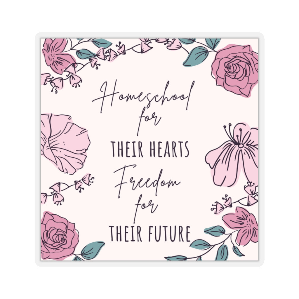 Homeschool for their Hearts, Freedom for their Future Stickers