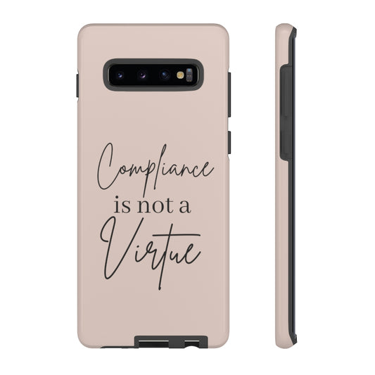Compliance is not a Virtue Blush Colored Phone Case, Tough Cases, Patriot Cell Phone Accessories, Freedom Case