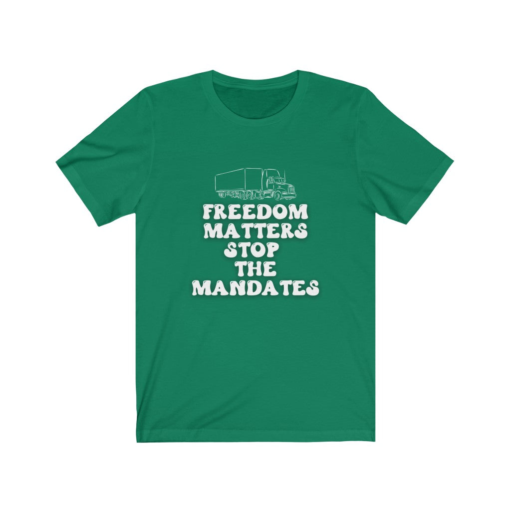 Freedom Matters Stop The Mandates Jersey Short Sleeve Tee, Support The Canada Truckers Freedom Convoy, Canada Listing