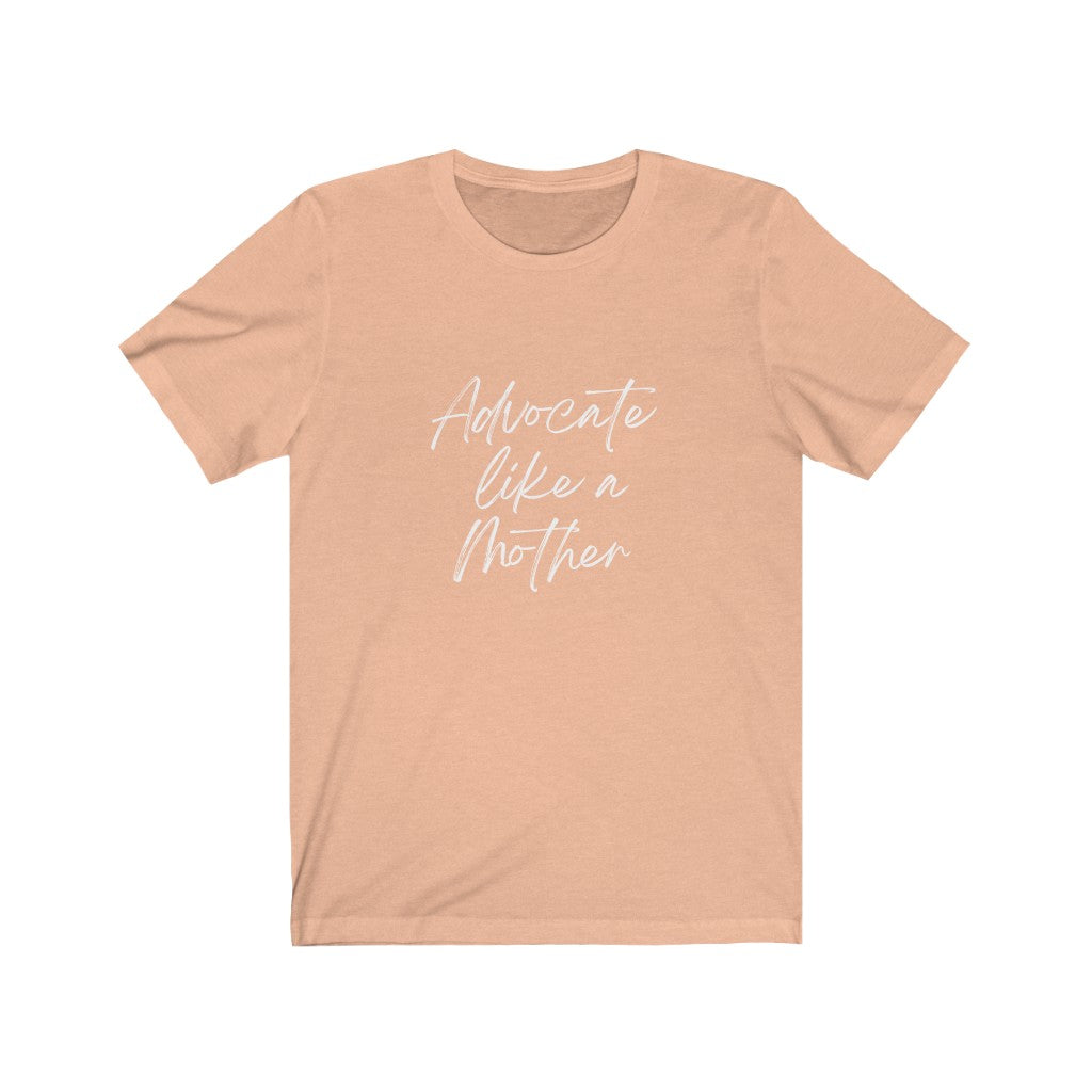 Advocate Like a Mother Unisex Jersey Short Sleeve Tee