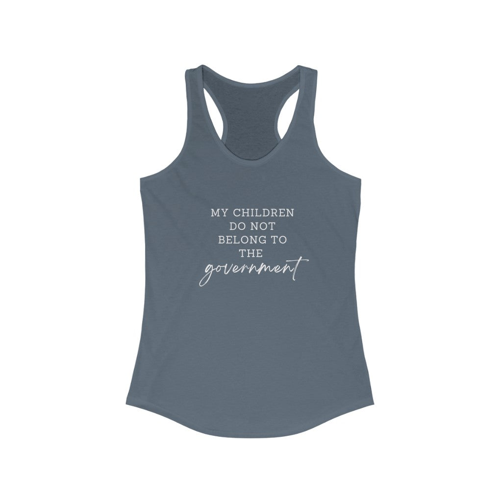 My Children Do Not Belong To the Governmentl Racerback Tank