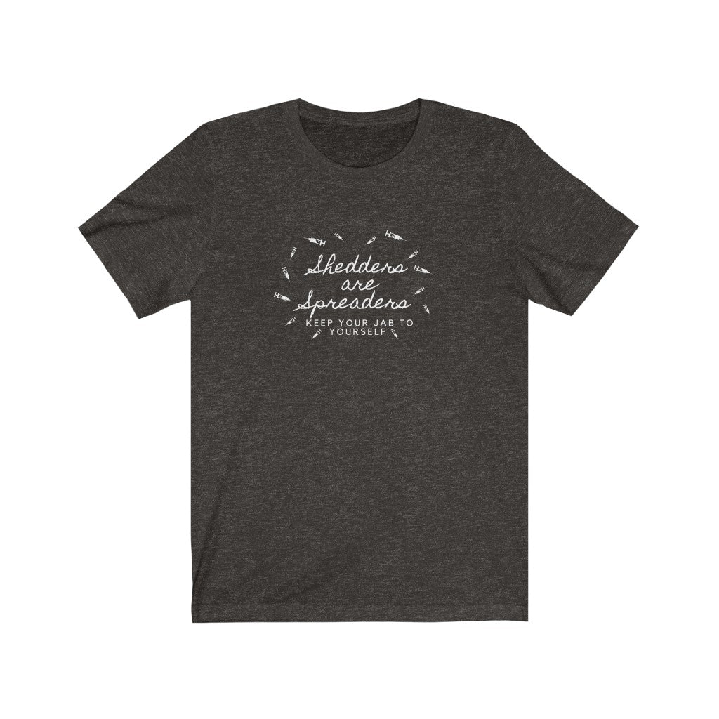 Shedders are Spreaders Short Sleeve Tee