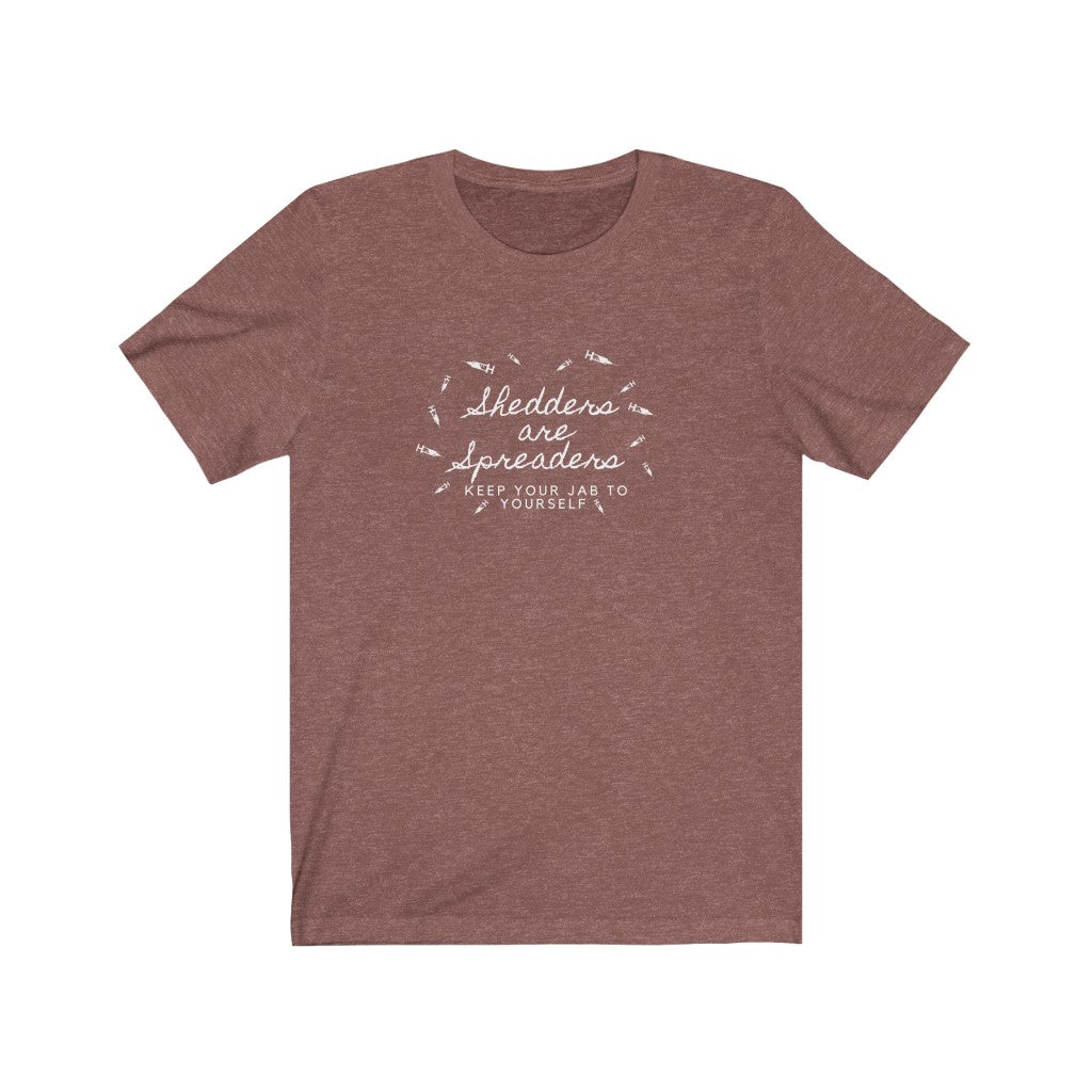 Shedders are Spreaders Short Sleeve Tee