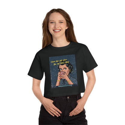 Shove That Shot Where The Sun Don't Shine Champion Women's Heritage Cropped T-Shirt