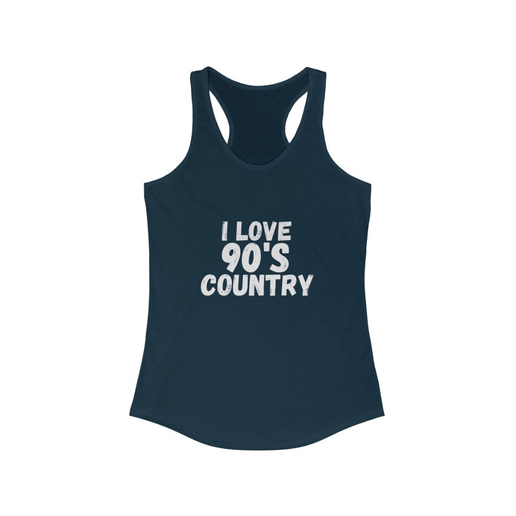 I Love 90's Country Women's Ideal Racerback Tank