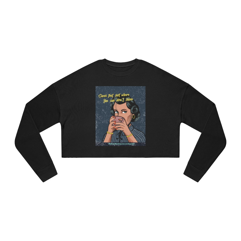 Medical Mandates are Un-American Women's Cropped Sweatshirt