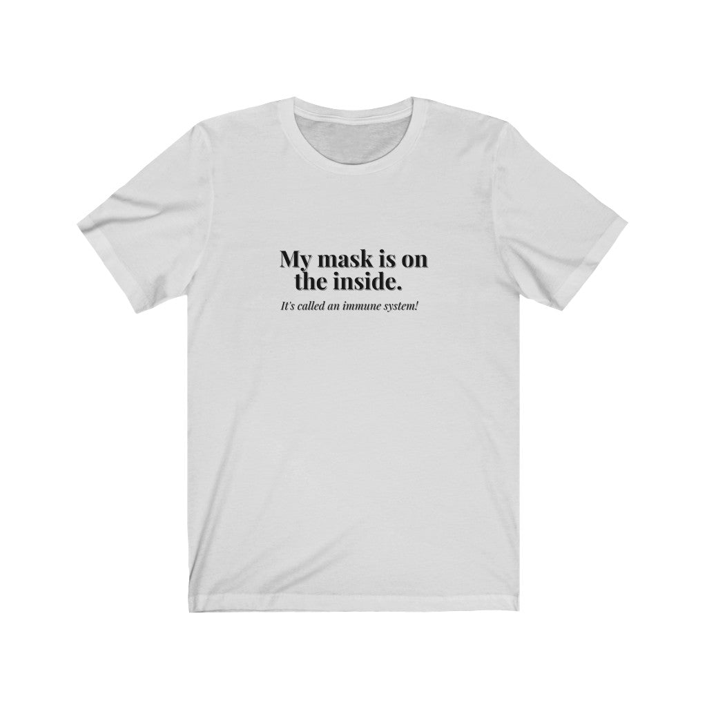 My Mask is on the inside Short Sleeve Tee